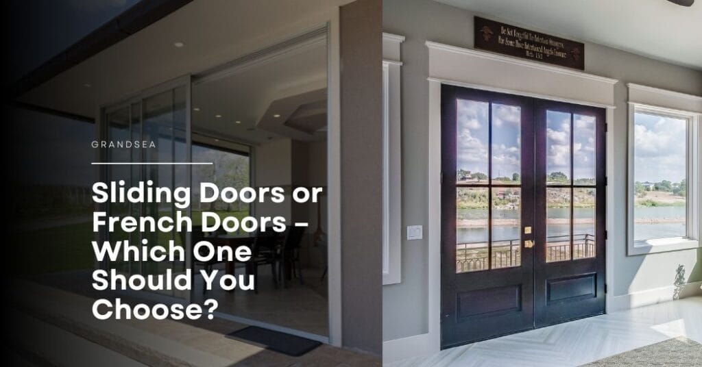 Sliding Doors or French Doors – Which One Should You Choose
