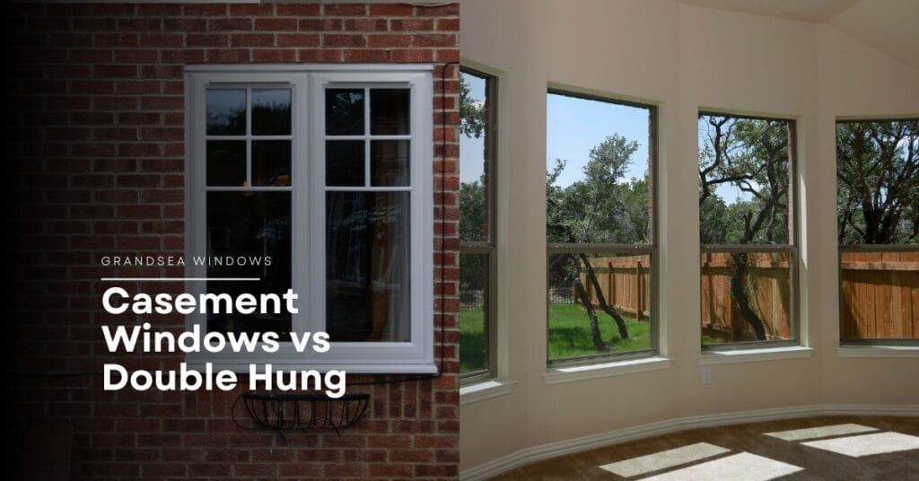 Casement Windows vs Double Hung windows